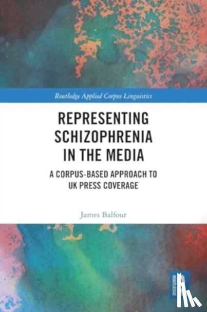 Balfour, James - Representing Schizophrenia in the Media