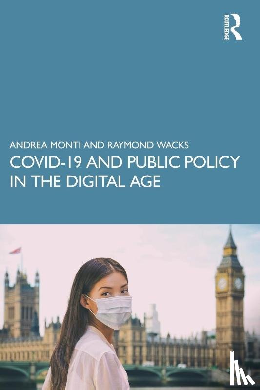 Monti, Andrea (Gabriele d’Annunzio University of Chieti, Italy), Wacks, Raymond (University of Hong Kong) - COVID-19 and Public Policy in the Digital Age