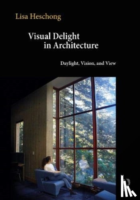 Heschong, Lisa (Registered Architect and Principal of the Heschong Mahone Group (HMG) - Visual Delight in Architecture