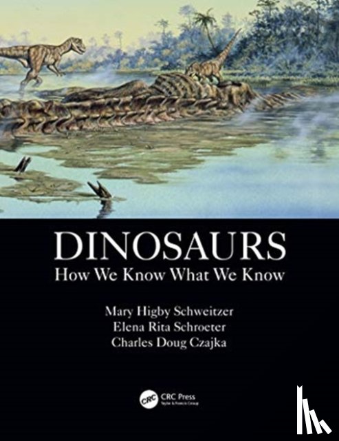 Schweitzer, Mary Higby, Schroeter, Elena Rita (North Carolina State University, Czajka, Charles Doug (North Carolina State University - Dinosaurs