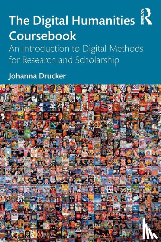 Drucker, Johanna (UCLA, USA) - The Digital Humanities Coursebook