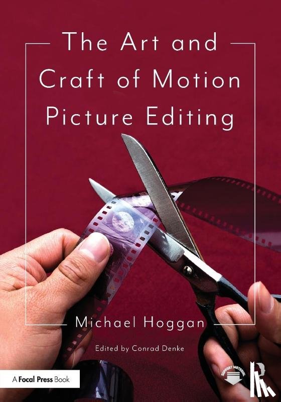Hoggan, Michael - The Art and Craft of Motion Picture Editing