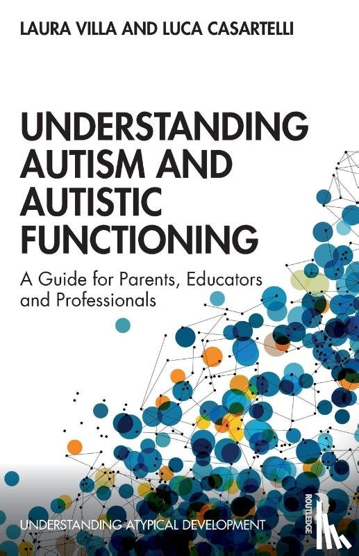 Villa, Laura, Casartelli, Luca - Understanding Autism and Autistic Functioning
