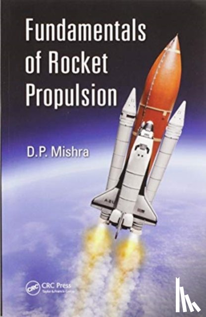 Mishra, DP (Indian Institute of Technology - Fundamentals of Rocket Propulsion