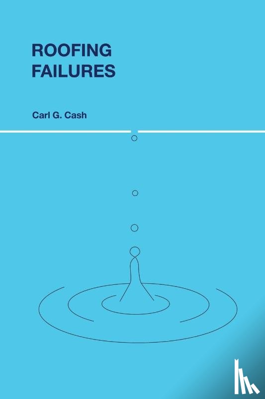 Cash, Carl G. - Roofing Failures