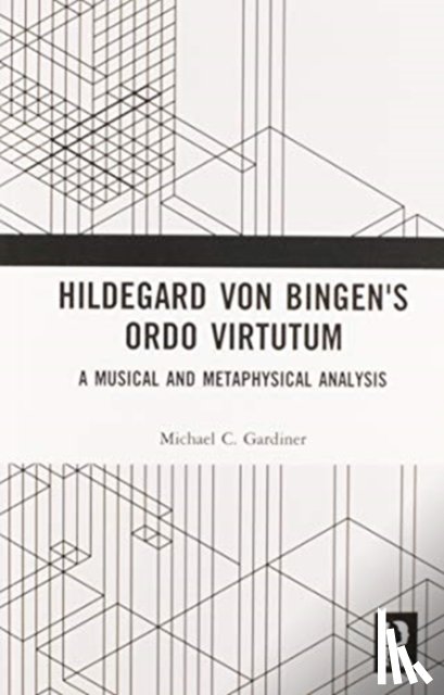 Gardiner, Michael - Hildegard von Bingen's Ordo Virtutum