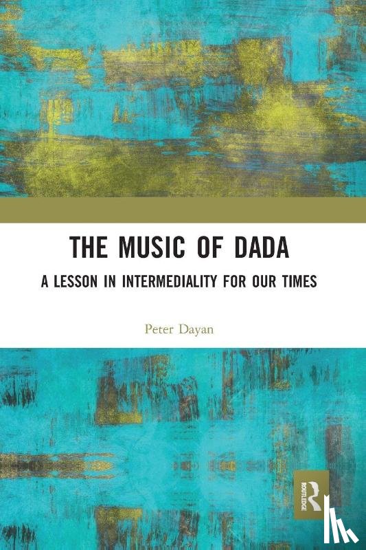 Dayan, Peter - The Music of Dada
