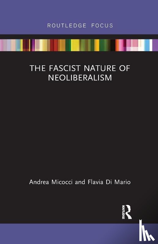 Micocci, Andrea, Di Mario, Flavia - The Fascist Nature of Neoliberalism
