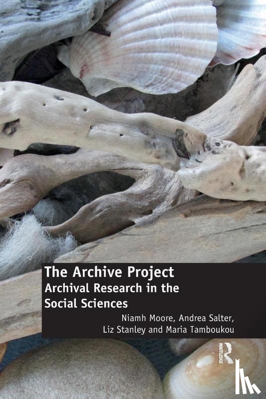 Moore, Niamh, Salter, Andrea, Stanley, Liz, Tamboukou, Maria - The Archive Project