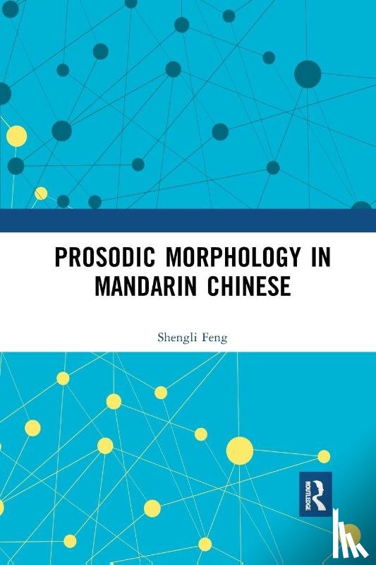 Feng, Shengli - Prosodic Morphology in Mandarin Chinese