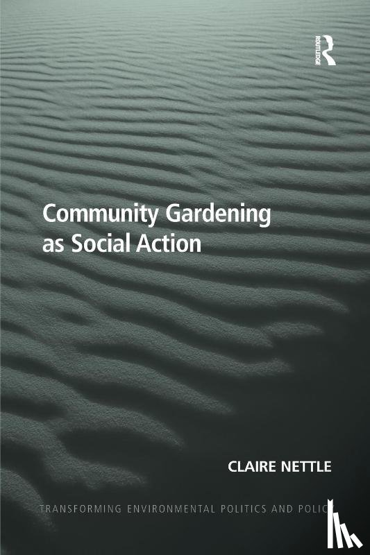 Nettle, Claire - Community Gardening as Social Action