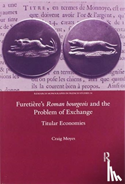 Moyes, Craig - Furetiere's Roman Bourgeois and the Problem of Exchange: Titular Economies