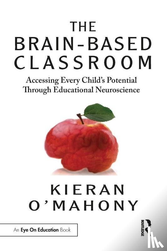 O'Mahony, Kieran - The Brain-Based Classroom