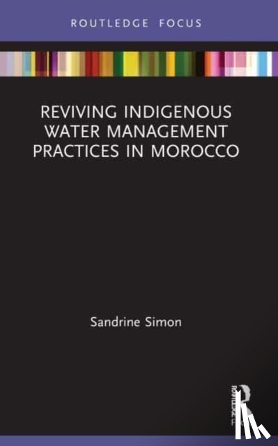 Simon, Sandrine - Reviving Indigenous Water Management Practices in Morocco