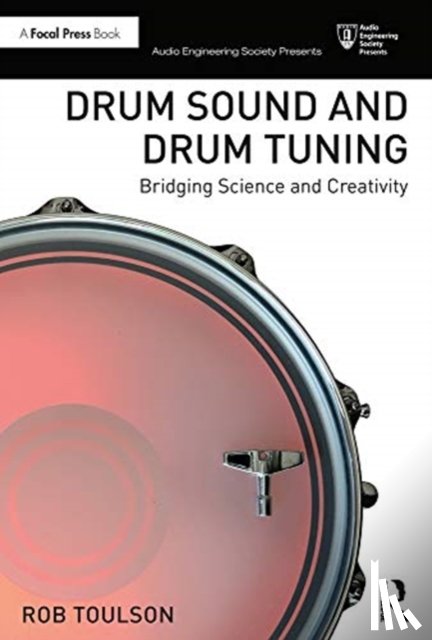 Toulson, Rob (Anglia Ruskin University) - Drum Sound and Drum Tuning