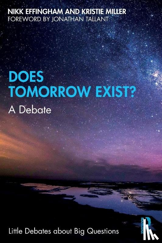 Effingham, Nikk (University of Birmingham, UK), Miller, Kristie - Does Tomorrow Exist?