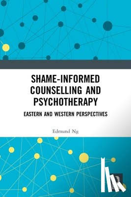Ng, Edmund - Shame-informed Counselling and Psychotherapy