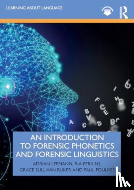 Leemann, Adrian, Perkins, Ria, Buker, Grace Sullivan, Foulkes, Paul - An Introduction to Forensic Phonetics and Forensic Linguistics