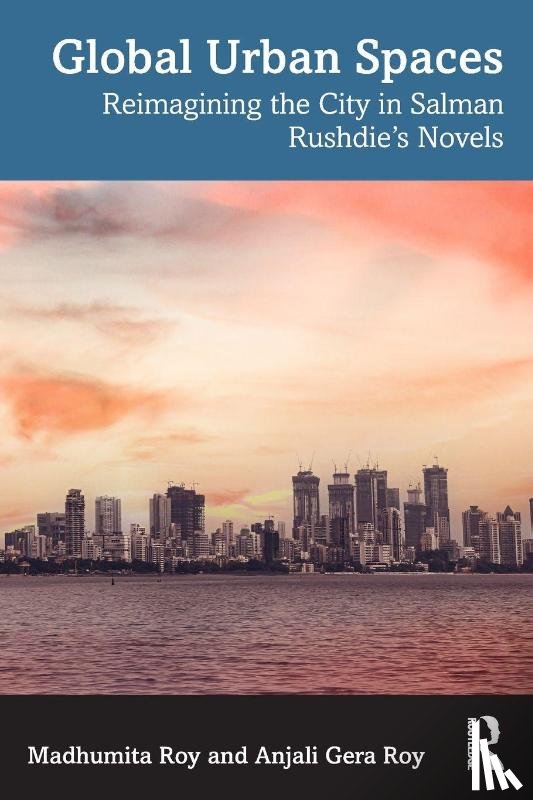 Roy, Madhumita (Dept of Architecture, Roy, Anjali Gera (Indian Institute of Technology - Global Urban Spaces