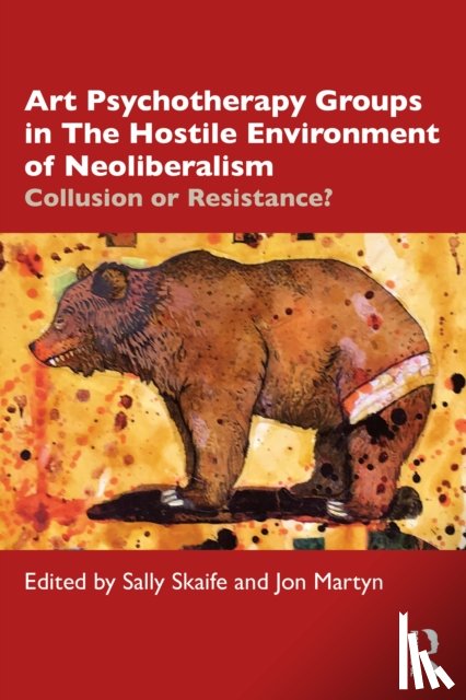  - Art Psychotherapy Groups in The Hostile Environment of Neoliberalism