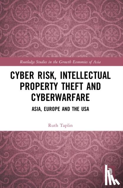 Taplin, Ruth (Centre for Japanese and East Asian Studies, London, UK) - Cyber Risk, Intellectual Property Theft and Cyberwarfare