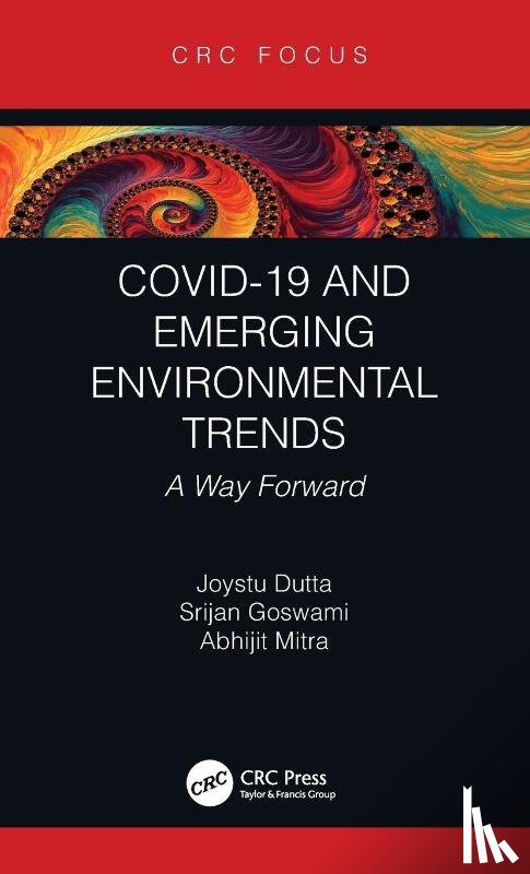 Dutta, Joystu (Sant Gahira Guru Univ., Goswami, Srijan (Delhi Paramedical and Manag. Inst, Mitra, Abhijit (Univ. of Calcutta - COVID-19 and Emerging Environmental Trends