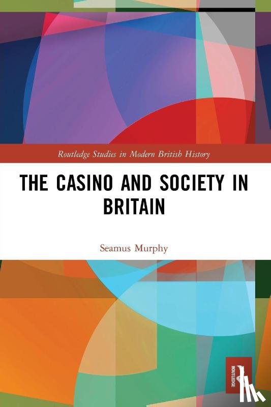 Murphy, Seamus (University of Bedfordshire - The Casino and Society in Britain
