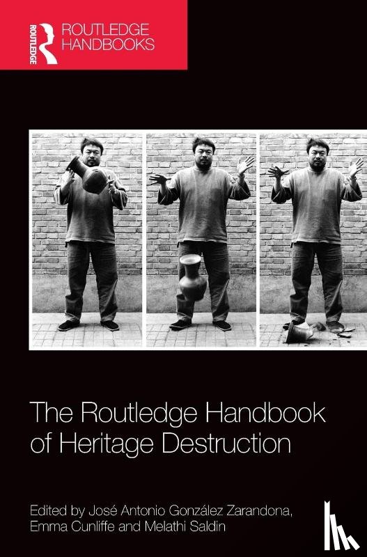  - The Routledge Handbook of Heritage Destruction