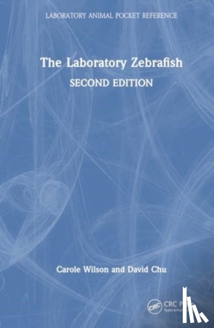 Wilson, Carole (University College London), Chu, David (Stanford University) - The Laboratory Zebrafish