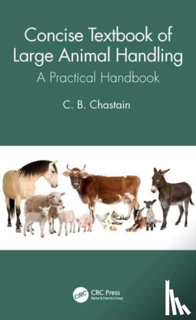 Chastain, C. B. (Univ. of Missouri - Concise Textbook of Large Animal Handling
