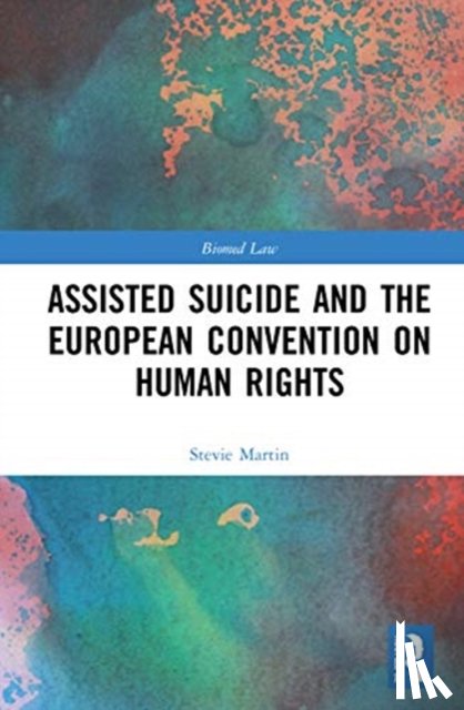 Martin, Stevie - Assisted Suicide and the European Convention on Human Rights