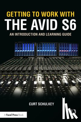 Schulkey, Curt - Getting to Work with the Avid S6