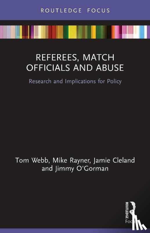 Webb, Tom (University of Portsmouth, Rayner, Mike (University of Portsmouth, Cleland, Jamie (University of South Australia), O'Gorman, Jimmy - Referees, Match Officials and Abuse
