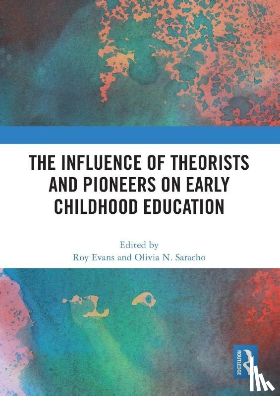 - The Influence of Theorists and Pioneers on Early Childhood Education