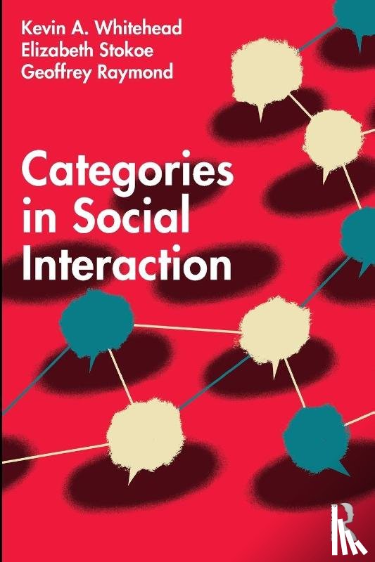 Whitehead, Kevin A., Stokoe, Elizabeth, Raymond, Geoffrey - Categories in Social Interaction