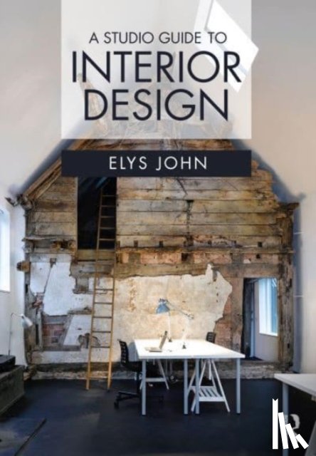 John, Elys (Bath Spa University - A Studio Guide to Interior Design