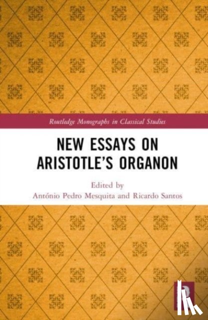  - New Essays on Aristotle’s Organon