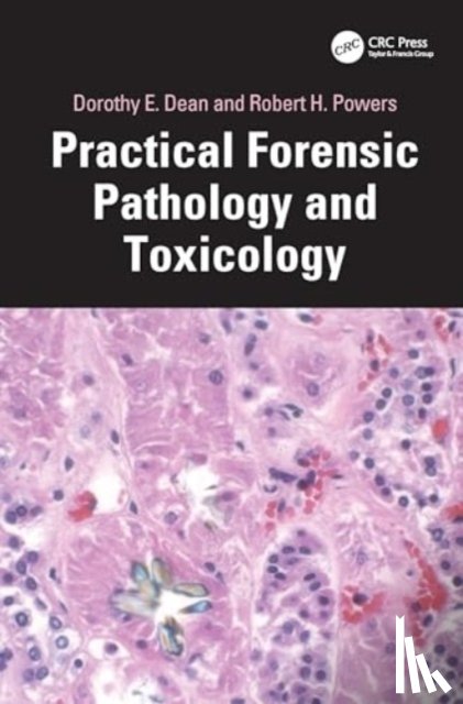 Dean, Dorothy E. (Summit County Medical Examiner's Office, Powers, Robert H. (Connecticut Department of Public Safety - Practical Forensic Pathology and Toxicology