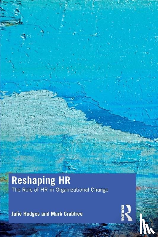 Hodges, Julie (Durham University, Crabtree, Mark - Reshaping HR