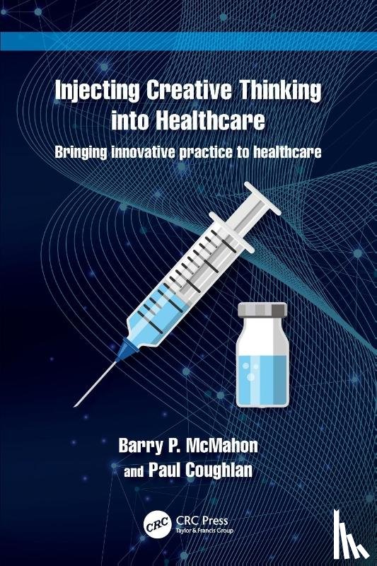 McMahon, Barry P., Coughlan, Paul - Injecting Creative Thinking into Healthcare