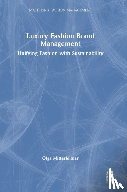 Mitterfellner, Olga (University of Westminster) - Luxury Fashion Brand Management