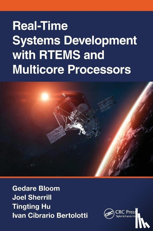 Bloom, Gedare (Howard University, Sherrill, Joel (OAR Corporation, Hu, Tingting (University of Luxembourg, Bertolotti, Ivan Cibrario - Real-Time Systems Development with RTEMS and Multicore Processors