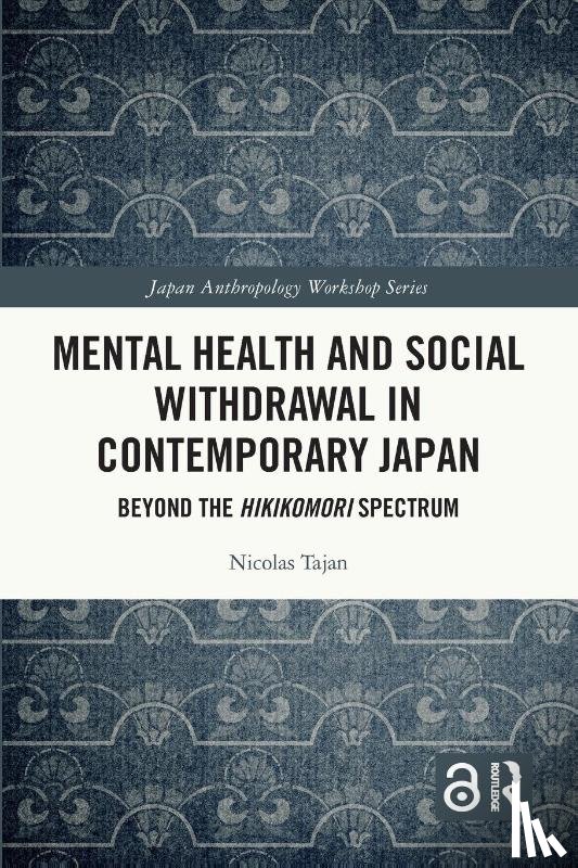 Tajan, Nicolas - Mental Health and Social Withdrawal in Contemporary Japan
