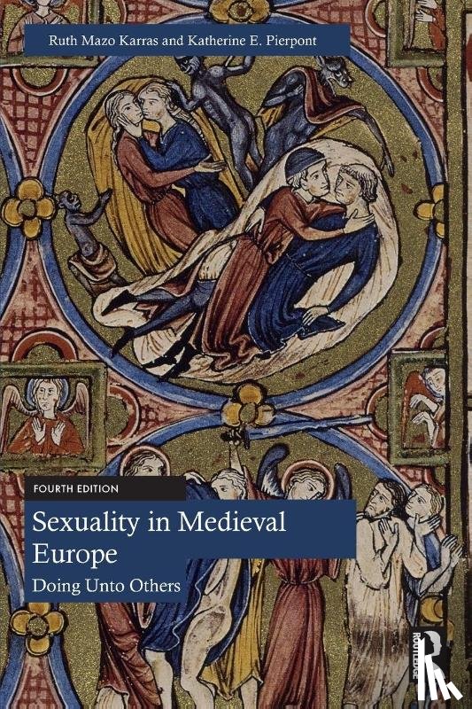Mazo Karras, Ruth (University of Minnesota, Pierpont, Katherine E. - Sexuality in Medieval Europe