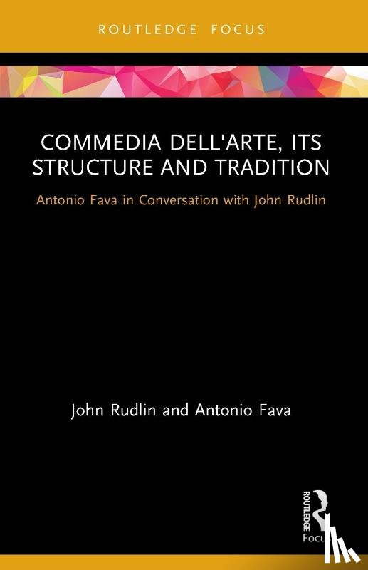 Rudlin, John (University of Exeter, Fava, Antonio - Commedia dell'Arte, its Structure and Tradition