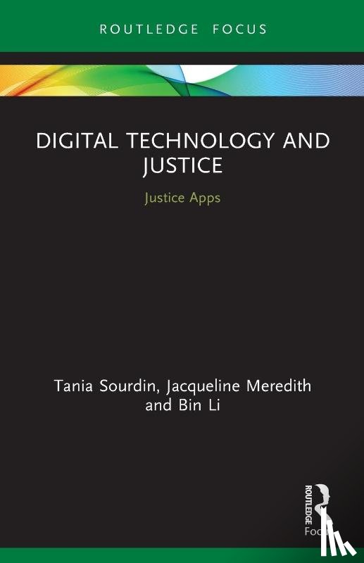 Sourdin, Tania, Meredith, Jacqueline, Li, Bin - Digital Technology and Justice