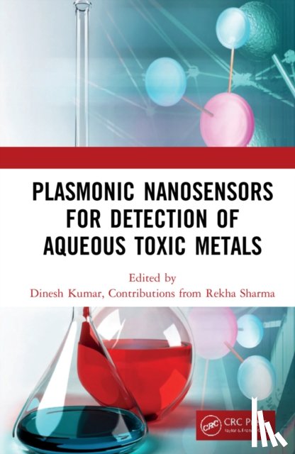 Kumar, Dinesh (Central University of Gujarat, Sharma, Rekha - Plasmonic Nanosensors for Detection of Aqueous Toxic Metals