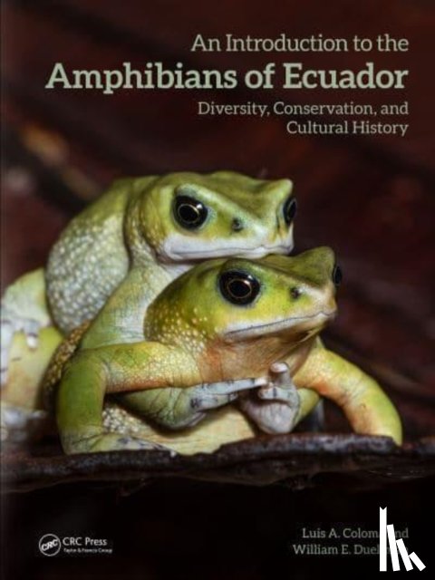 Coloma, Luis A., Duellman, William E. - An Introduction to the Amphibians of Ecuador