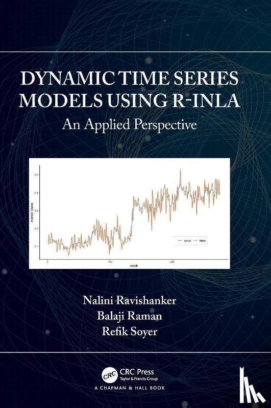 Ravishanker, Nalini (University of Connecticut, Raman, Balaji (Cogitaas AVA, Soyer, Refik - Dynamic Time Series Models using R-INLA