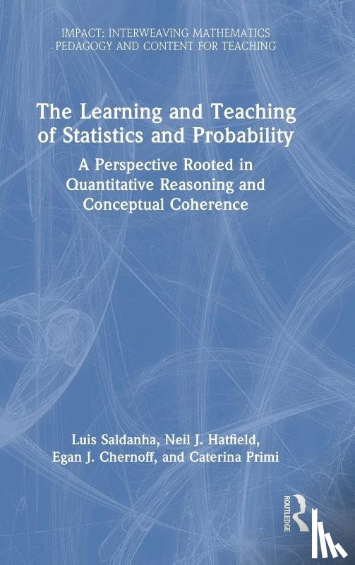 Saldanha, Luis (L’Universite du Quebec a Montreal, Hatfield, Neil J. (Pennsylvania State University, Chernoff, Egan J (University of Saskatchewan, Primi, Caterina - The Learning and Teaching of Statistics and Probability
